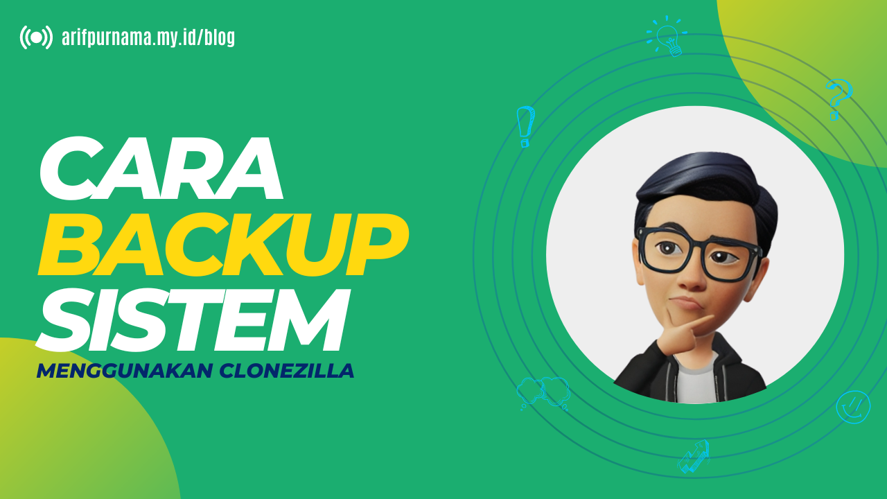 Cara Backup Sistem Menggunakan CloneZilla;