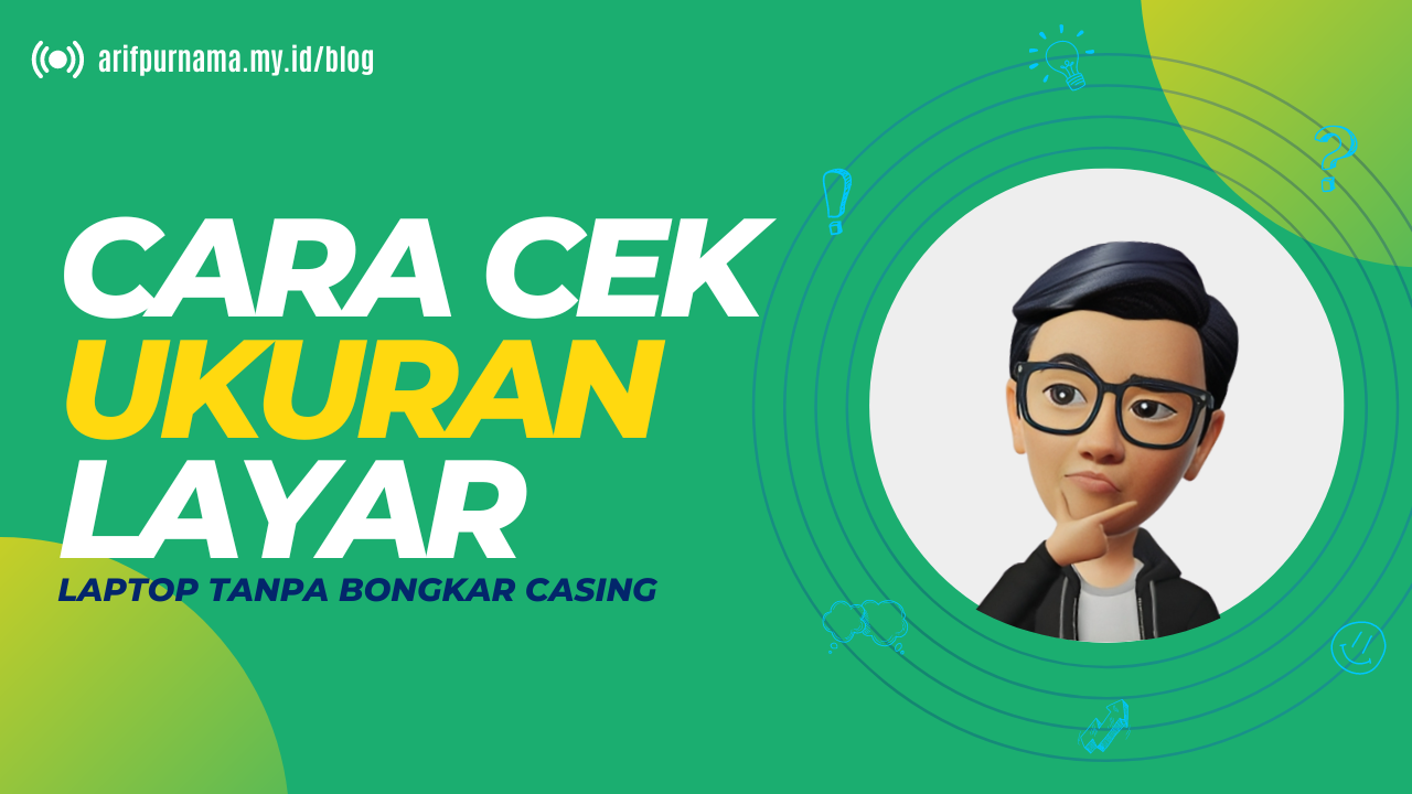Cara Cek Ukuran Laptop Tanpa Bongkar Casing;