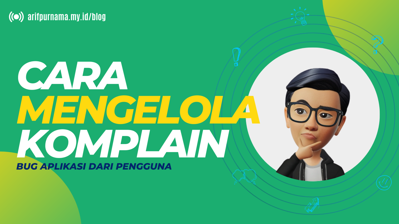 Cara Mengelola Komunikasi dengan Pengguna saat Menerima Keluhan Bug dalam Aplikasi 
