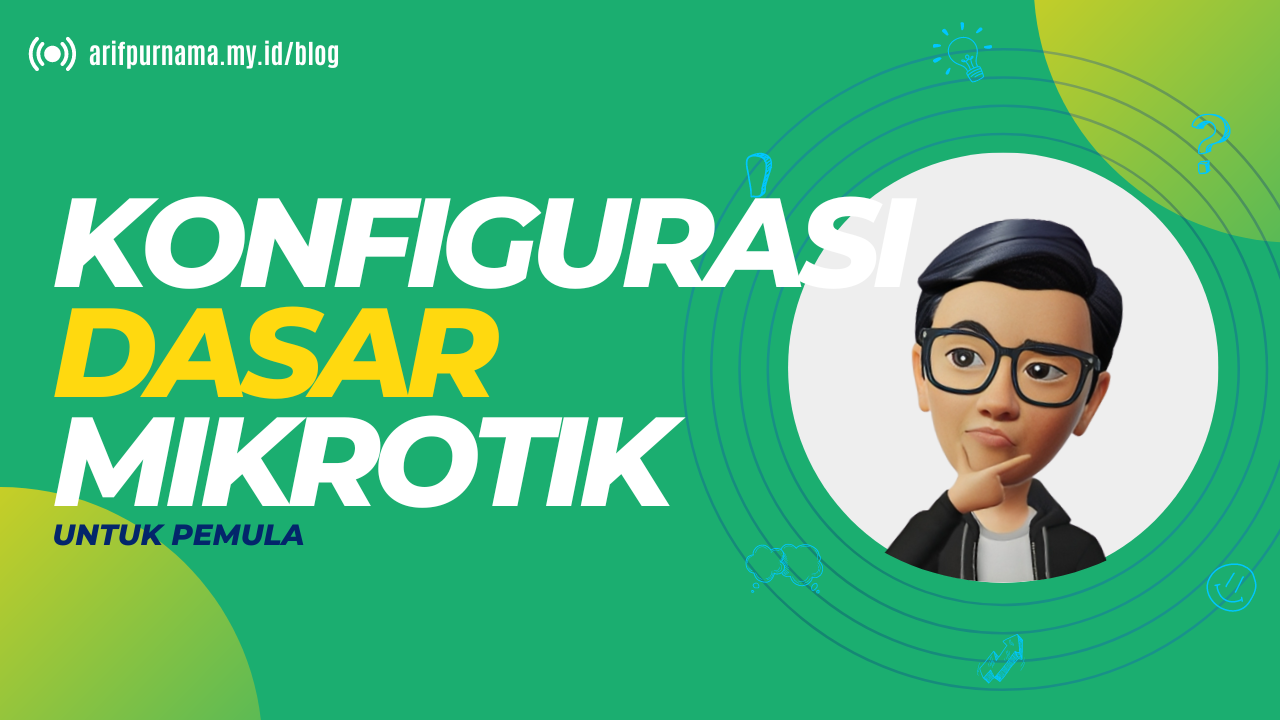 Konfigurasi Dasar Mikrotik 